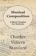 Musical Composition - A Short Treatise for Students