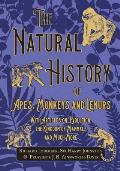 The Natural History of Apes, Monkeys and Lemurs - With Articles on Evolution, the Kingdom of Mammals and Much More