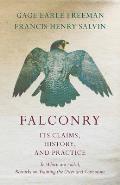 Falconry - Its Claims, History, and Practice - To Which are Added, Remarks on Training the Otter and Cormorant