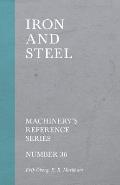 Iron and Steel - Machinery's Reference Series - Number 36