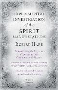 Experimental Investigation of the Spirit Manifestations, Demonstrating the Existence of Spirits and Their Communion with Mortals - Doctrine of the Spi