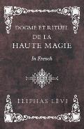 Dogme Et Rituel - de la Haute Magie - In French