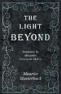 The Light Beyond - Translated by Alexander Teixeira de Mattos