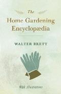 The Home Gardening Encyclop?dia - With Illustrations