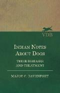 Indian Notes About Dogs - Their Diseases and Treatment