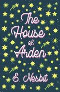 The House of Arden;A Story for Children
