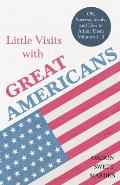 Little Visits with Great Americans - Or, Success, Ideals, and How to Attain Them - Volumes 1 - 3