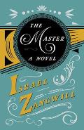 The Master - A Novel: With a Chapter from English Humorists of To-Day by J. A. Hammerton