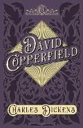 David Copperfield: With Appreciations and Criticisms By G. K. Chesterton