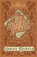 The Pickwick Papers: The Posthumous Papers of the Pickwick Club - With Appreciations and Criticisms by G. K. Chesterton