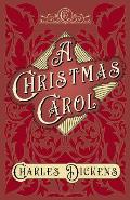 A Christmas Carol;With Appreciations and Criticisms By G. K. Chesterton