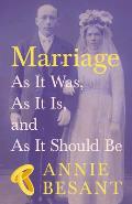 Marriage - As It Was, as It Is, and as It Should Be