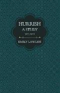 Hurrish - A Study - Vol I & II: With an Introductory Chapter by Helen Edith Sichel