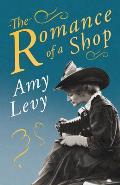 The Romance of a Shop: With a Biography by Richard Garnett