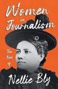 Women in Journalism - The Best of Nellie Bly