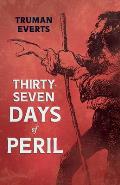 Thirty-Seven Days of Peril