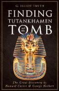 Finding Tutankhamen and His Tomb - The Great Discovery by Howard Carter & George Herbert