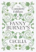 The Complete Edition of Fanny Burney's Cecilia: Or, Memoirs of an Heiress