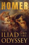 The Iliad & the Odyssey: Homer's Greek Epics with Selected Writings