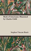 Book of Americans: Illustrated by Charles Child