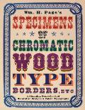 Wm. H. Page's Specimens of Chromatic Wood Type, Borders, Etc.: A Stunning Sourcebook of Decorative Designs & Colour Typography
