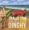 Tradie Tom and the little Yellow Dinghy