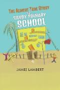 The Almost True Story of Sandy Primary School