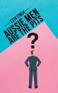 Aussie Men Are the Pits