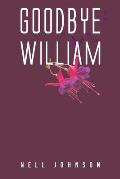 Goodbye William