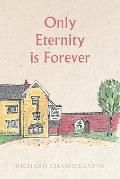 Only Eternity Is Forever