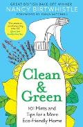 Clean & Green 101 Hints & Tips for a More Eco Friendly Home
