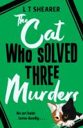 The Cat Who Solved Three Murders: A Cozy Mystery Perfect for Cat Lovers