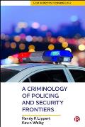 A Criminology of Policing and Security Frontiers