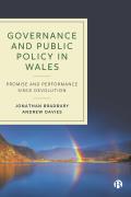 Governance and Public Policy in Wales: Promise and Performance Since Devolution