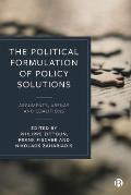 The Political Formulation of Policy Solutions: Arguments, Arenas, and Coalitions