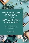 The Production of Everyday Life in Eco-Conscious Households: Compromise, Conflict, Complicity