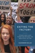 Exiting the Factory (Volume 1): Strikes and Class Formation Beyond the Industrial Sector