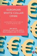 European White-Collar Crime: Exploring the Nature of European Realities