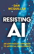Resisting AI An Anti fascist Approach to Artificial Intelligence