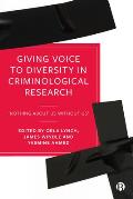 Giving Voice to Diversity in Criminological Research: 'Nothing about Us Without Us'