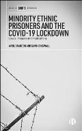 Minority Ethnic Prisoners and the Covid-19 Lockdown: Issues, Impacts and Implications