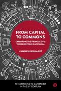 From Capital to Commons: Exploring the Promise of a World Beyond Capitalism