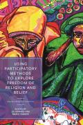 Using Participatory Methods to Explore Freedom of Religion and Belief: Whose Reality Counts?