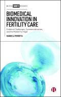 Biomedical Innovation in Fertility Care: Evidence Challenges, Commercialization and the Market for Hope