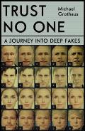 Trust No One: Inside the World of Deepfakes