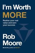 Im Worth More Realise your real value & earn your success