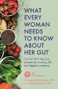 What Every Woman Needs to Know About Her Gut The FLAT GUT Diet Plan