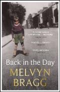 Back in the Day: Melvyn Bragg's Deeply Affecting, First Ever Memoir