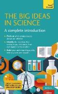Big Ideas In Science A Complete Introduction