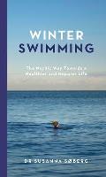 Winter Swimming: The Nordic Way Towards a Healthier and Happier Life